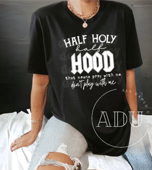 Half Holy/Half Hood